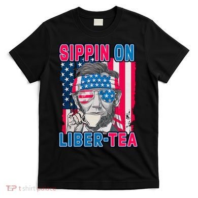Sippin On Liberty 4th of July Abraham Lincoln T-Shirt