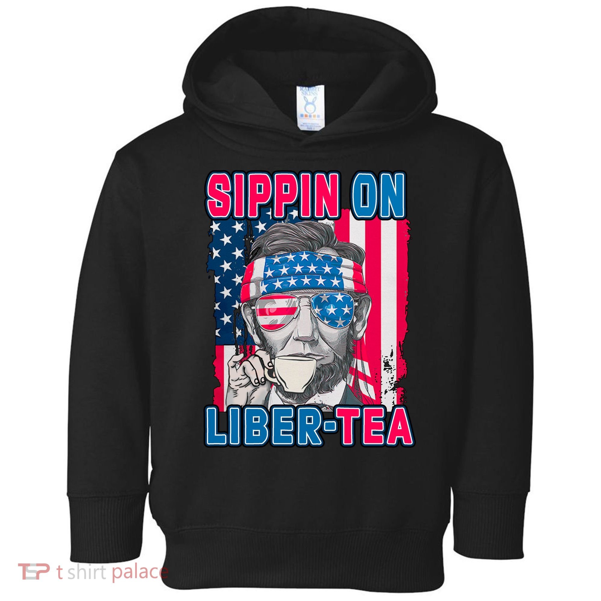 Sippin On Liberty 4th of July Abraham Lincoln Toddler Hoodie