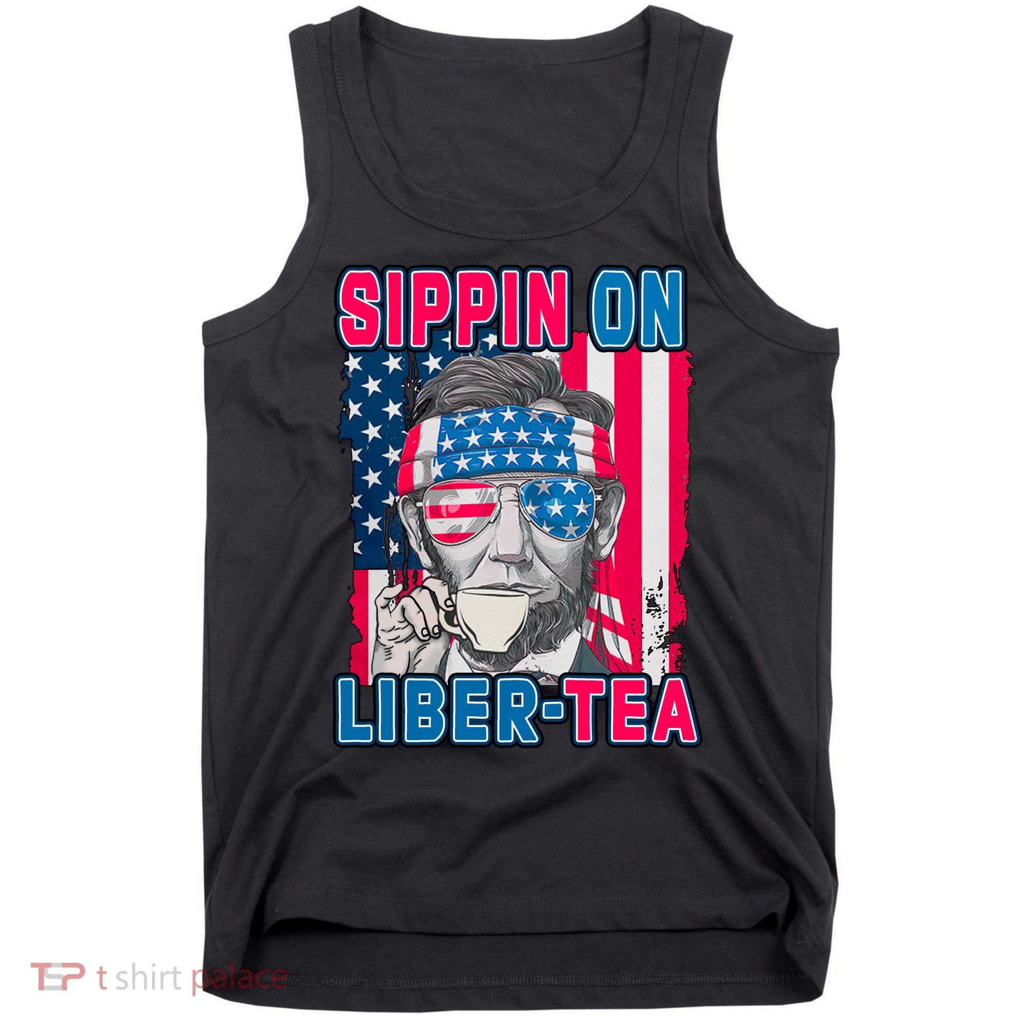 Sippin On Liberty 4th of July Abraham Lincoln Tank Top