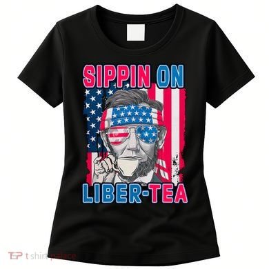 Sippin On Liberty 4th of July Abraham Lincoln Women's T-Shirt