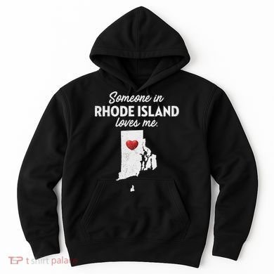 Someone In Rhode Island Loves Me Rhode Island Ri Hoodie