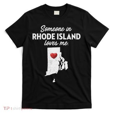 Someone In Rhode Island Loves Me Rhode Island Ri T-Shirt