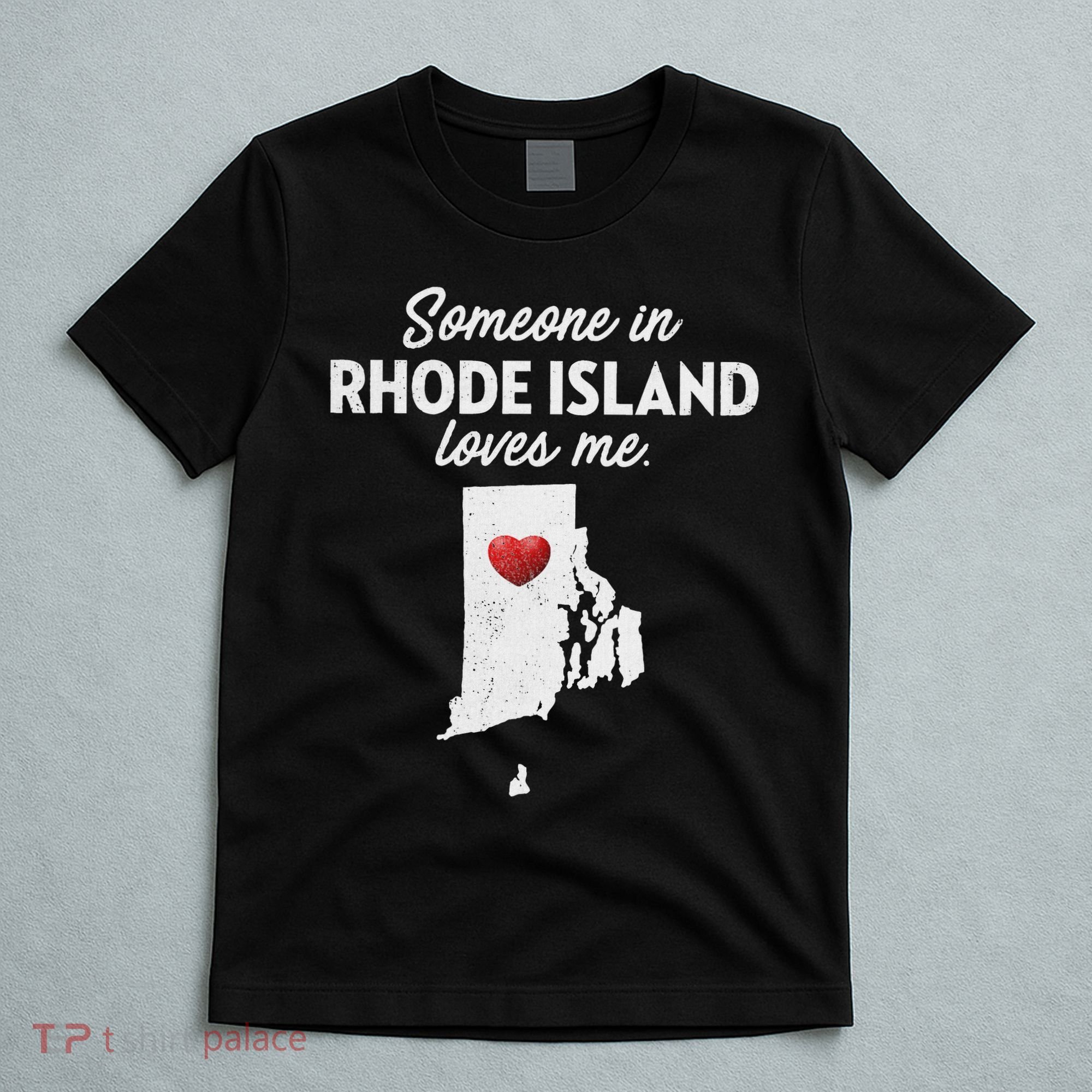Someone In Rhode Island Loves Me Rhode Island Ri T-Shirt