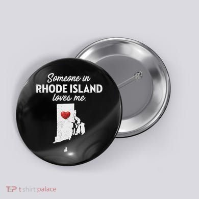 Someone In Rhode Island Loves Me Rhode Island Ri Button