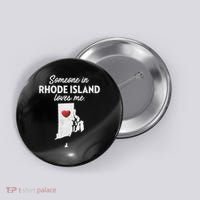 Someone In Rhode Island Loves Me Rhode Island Ri Button thumb 0