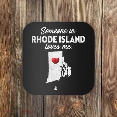 Someone In Rhode Island Loves Me Rhode Island Ri Coaster