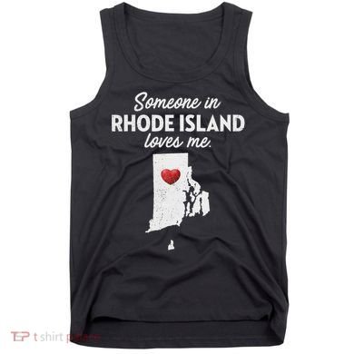 Someone In Rhode Island Loves Me Rhode Island Ri Tank Top