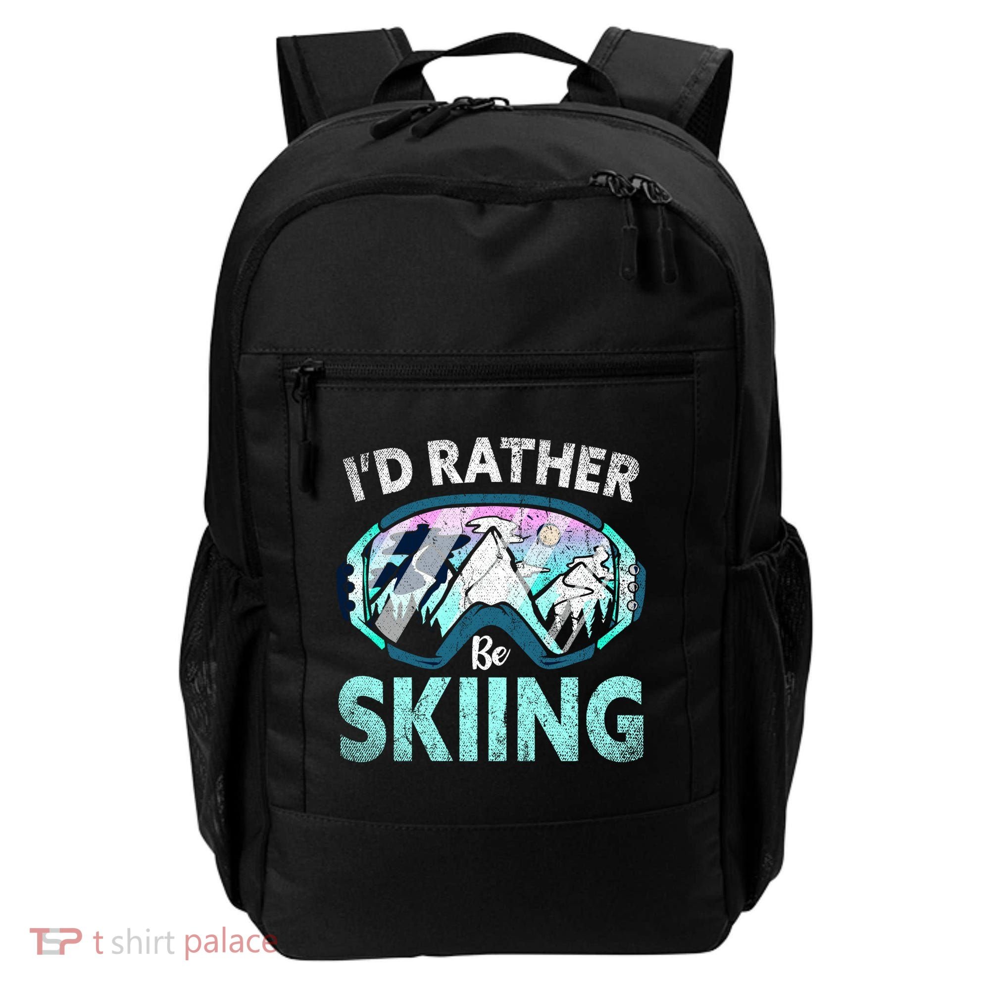 Skier Id Rather Be Skiing Mountains Ski Goggles Winter Ski Gift Backpack