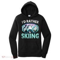 Skier Id Rather Be Skiing Mountains Ski Goggles Winter Ski Gift Women's Hoodie thumb 0
