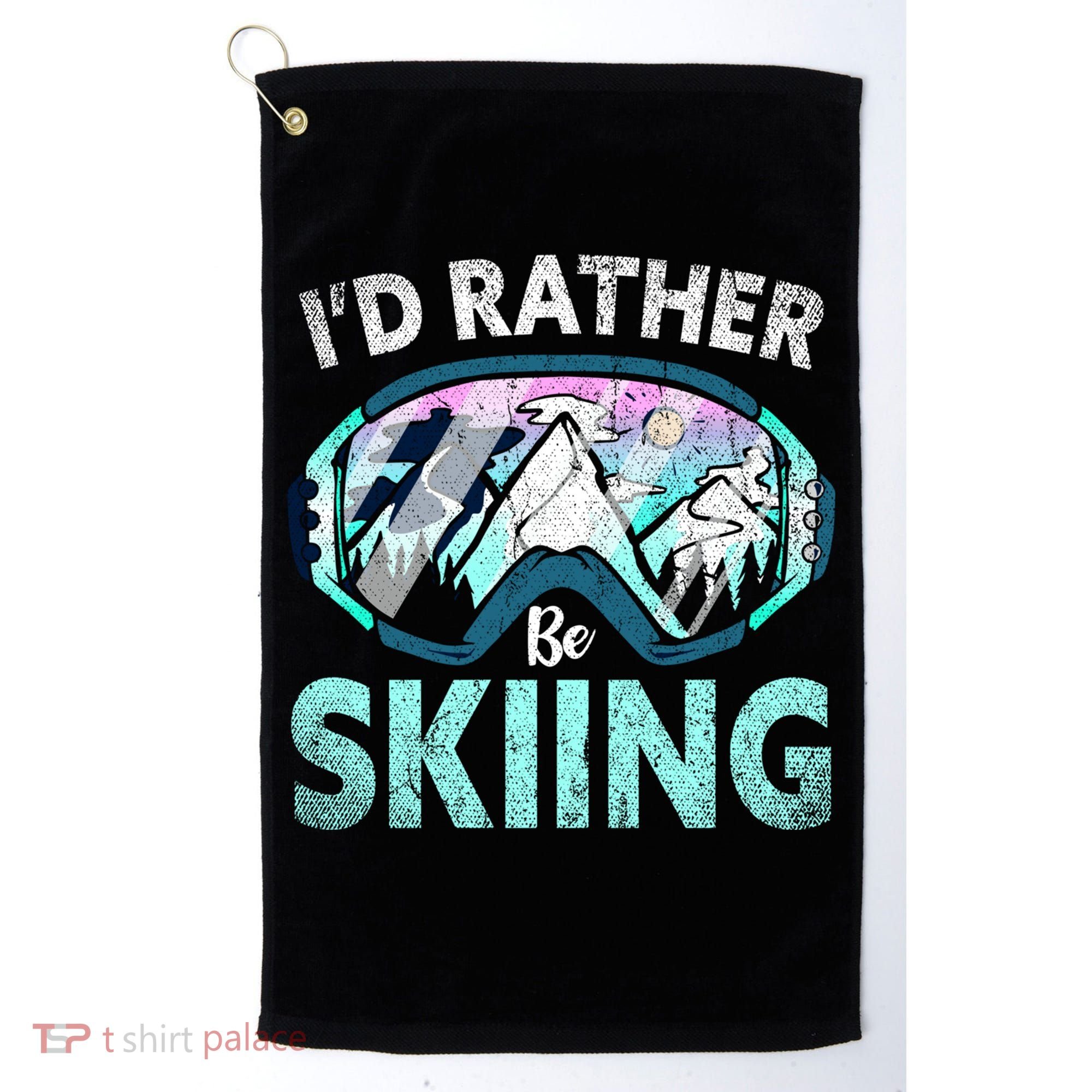 Skier Id Rather Be Skiing Mountains Ski Goggles Winter Ski Gift Golf Towel
