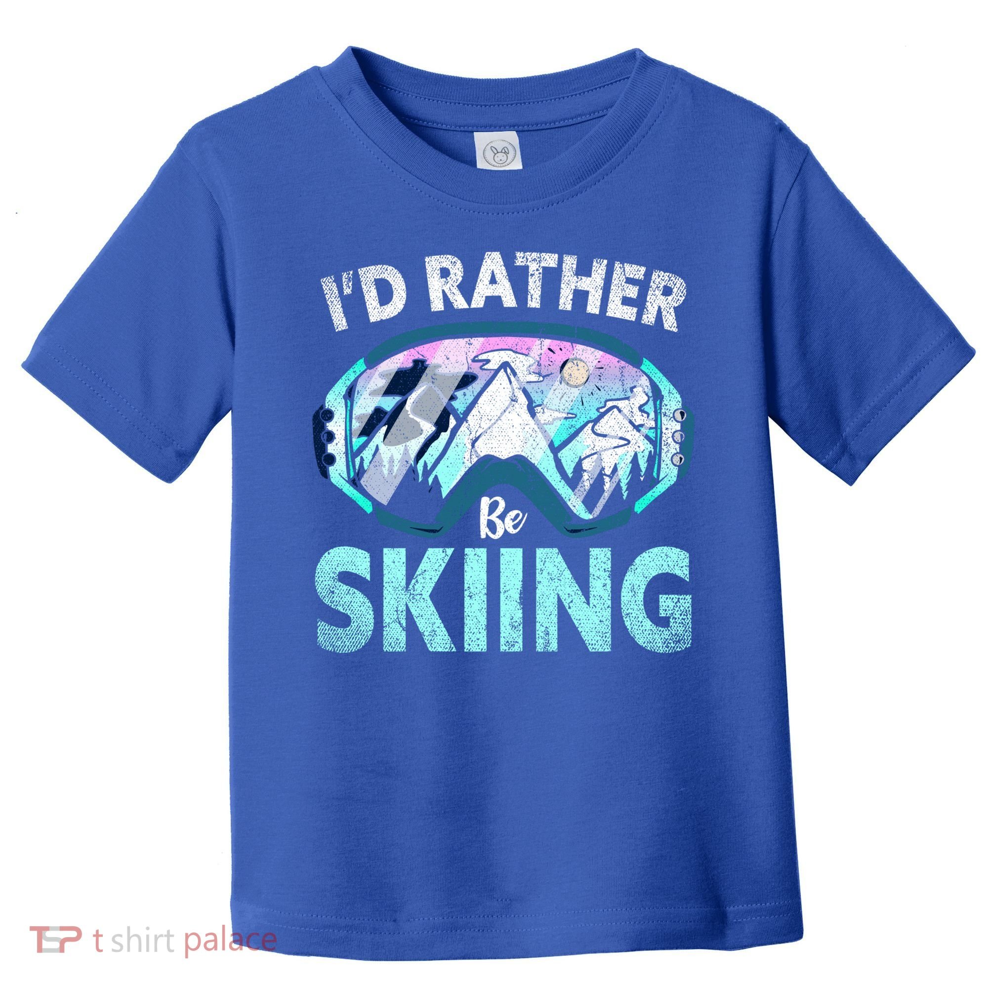 Skier Id Rather Be Skiing Mountains Ski Goggles Winter Ski Gift Toddler T-Shirt