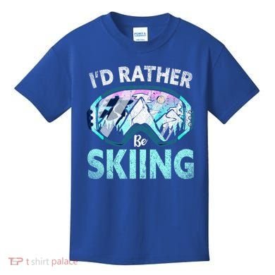 Skier Id Rather Be Skiing Mountains Ski Goggles Winter Ski Gift Kids T-Shirt