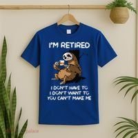 Sloth IM Retired I DonT Have To I DonT Want To You CanT T-Shirt thumb 2