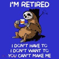 Sloth IM Retired I DonT Have To I DonT Want To You CanT Women's Tank Top thumb 5