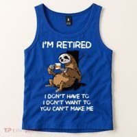 Sloth IM Retired I DonT Have To I DonT Want To You CanT Tank Top thumb 2