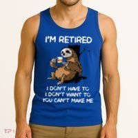 Sloth IM Retired I DonT Have To I DonT Want To You CanT Tank Top thumb 3