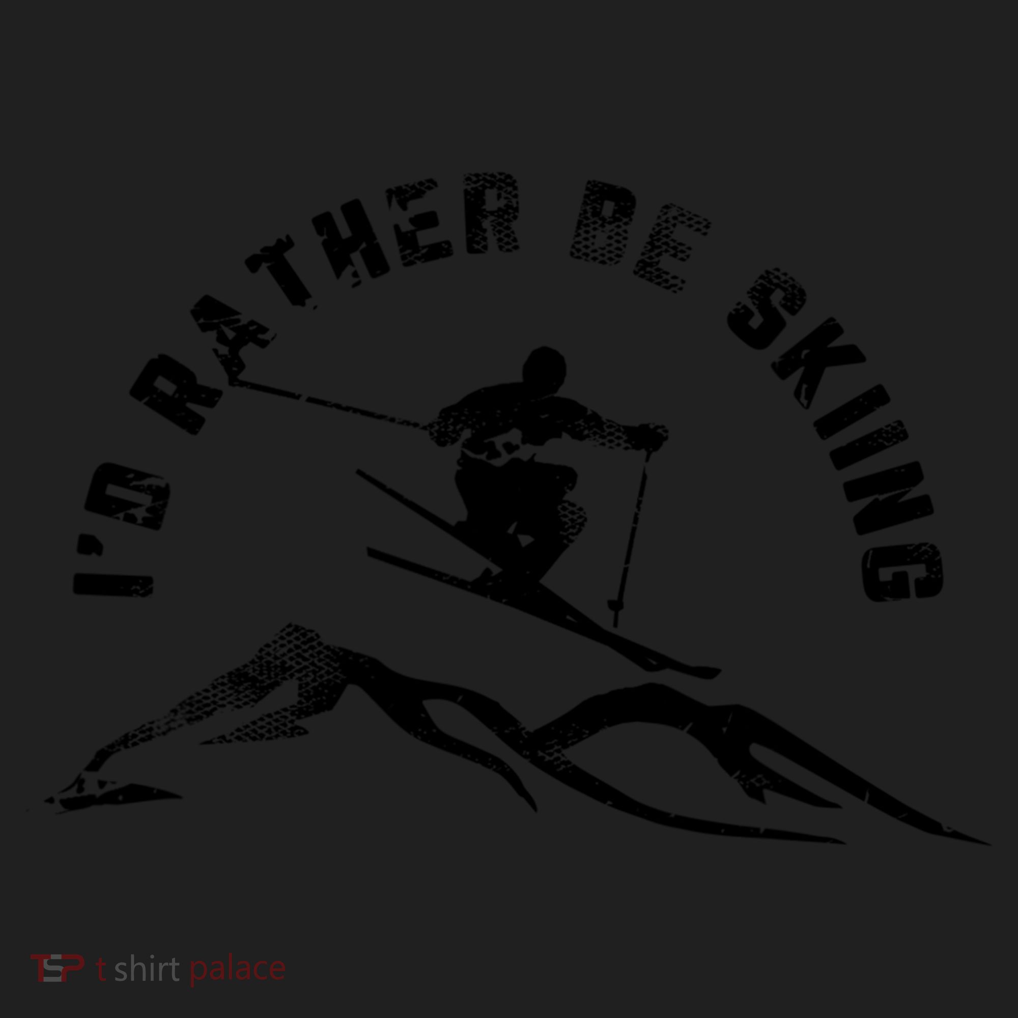 Skier I'd Rather Be Skiing Ski T Women's Sweatshirt