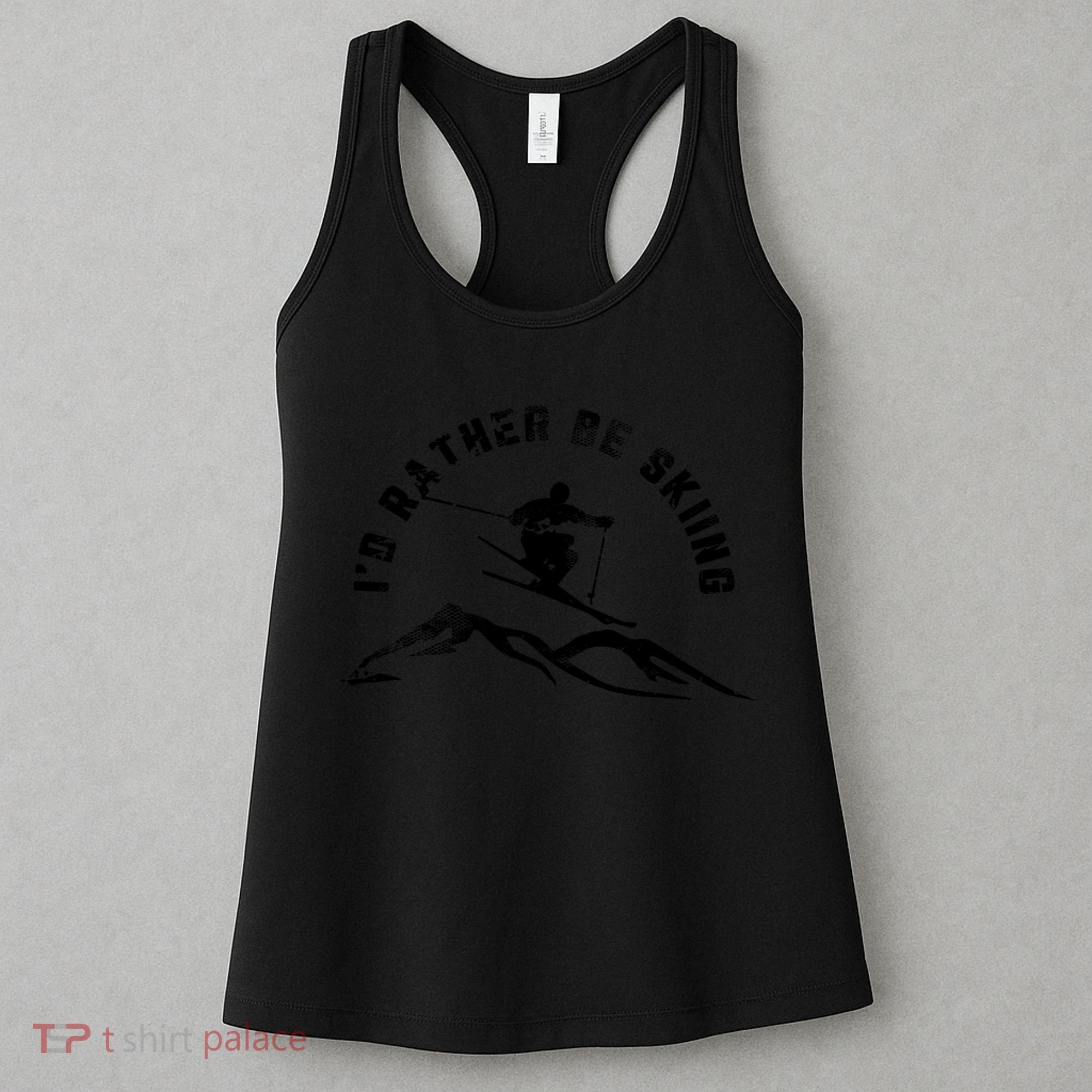Skier I'd Rather Be Skiing Ski T Women's Tank Top