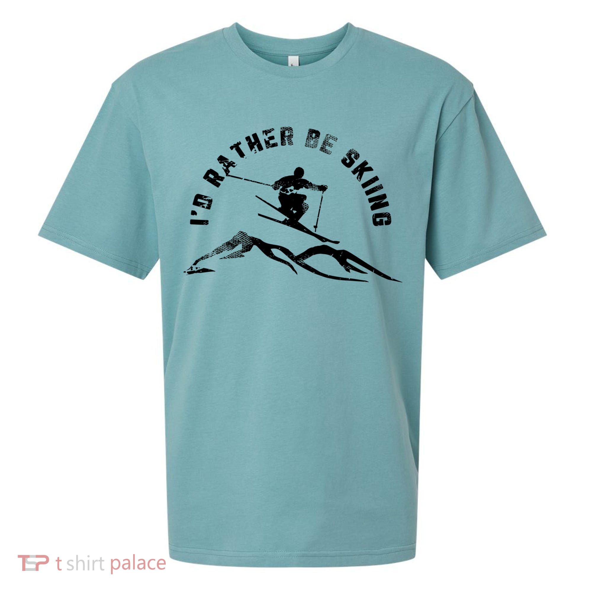 Skier I'd Rather Be Skiing Ski T Sueded Cloud Jersey T-Shirt