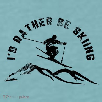Skier I'd Rather Be Skiing Ski T Sueded Cloud Jersey T-Shirt