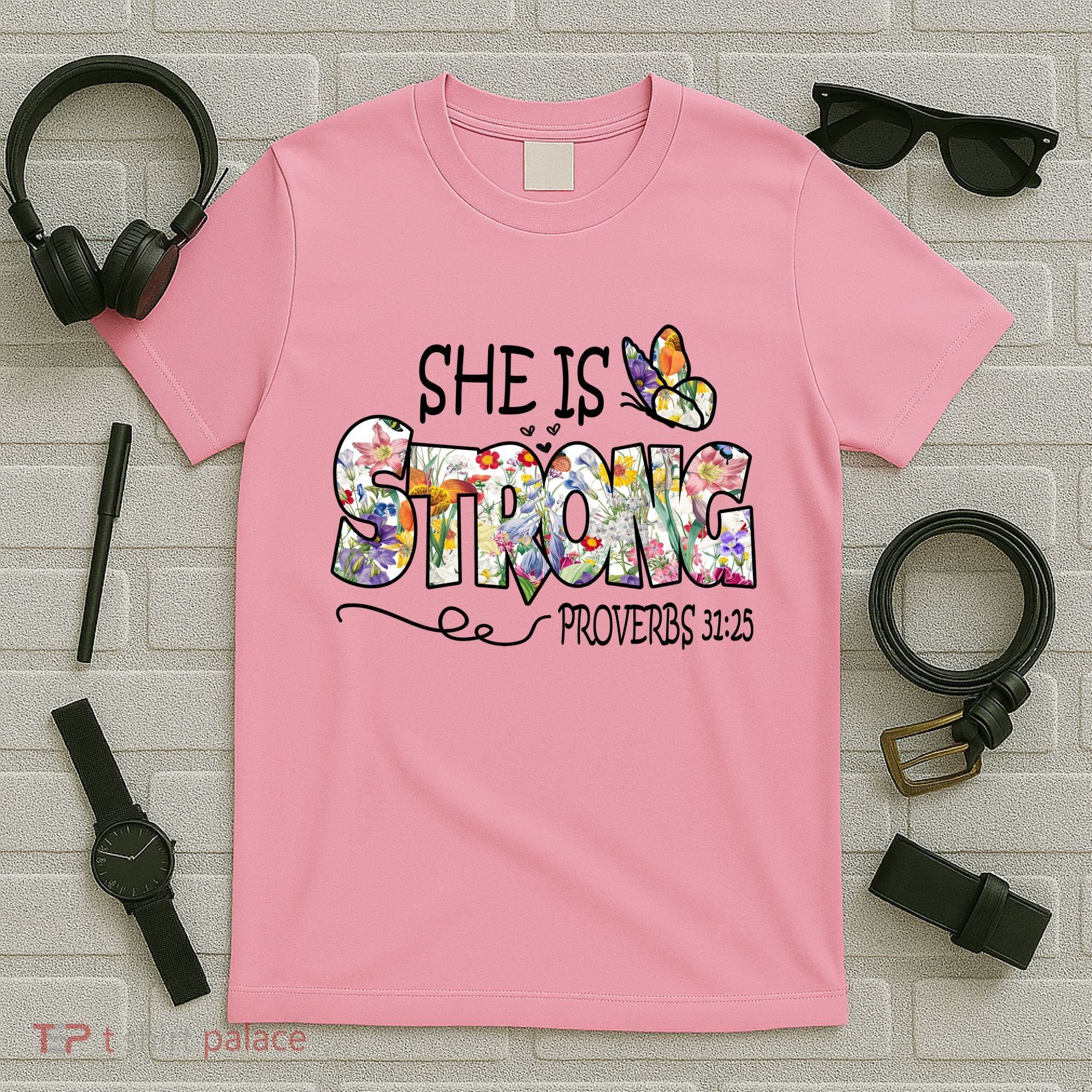 She Is Strong Proverbs 31:25 Bible Verse T-Shirt