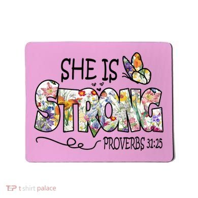 She Is Strong Proverbs 31:25 Bible Verse Mousepad