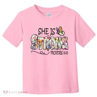 She Is Strong Proverbs 31:25 Bible Verse Toddler T-Shirt