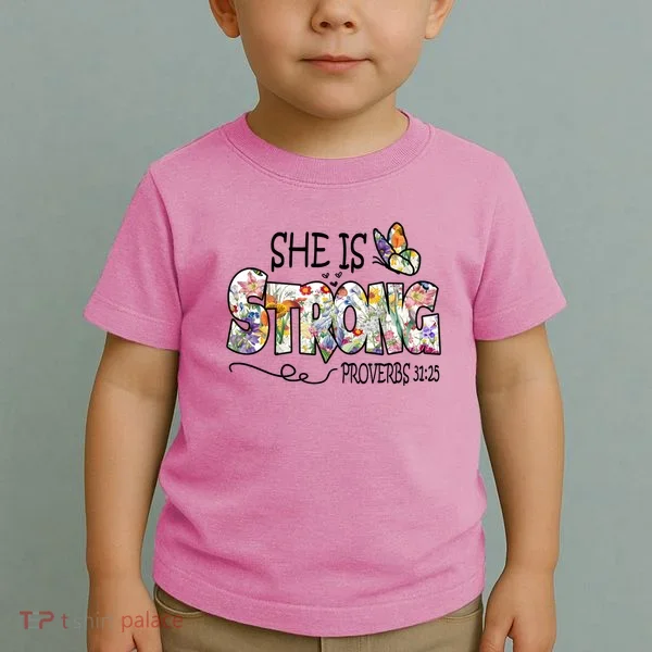 She Is Strong Proverbs 31:25 Bible Verse Toddler T-Shirt