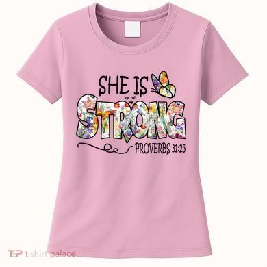 She Is Strong Proverbs 31:25 Bible Verse Women's T-Shirt