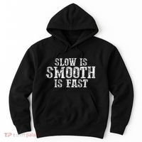 Slow Is Smooth Is Faster Precise Deliberate Controlled Hoodie thumb 0
