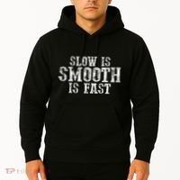 Slow Is Smooth Is Faster Precise Deliberate Controlled Hoodie thumb 2