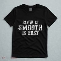 Slow Is Smooth Is Faster Precise Deliberate Controlled T-Shirt thumb 5