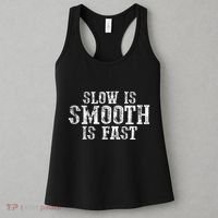 Slow Is Smooth Is Faster Precise Deliberate Controlled Women's Tank Top thumb 3