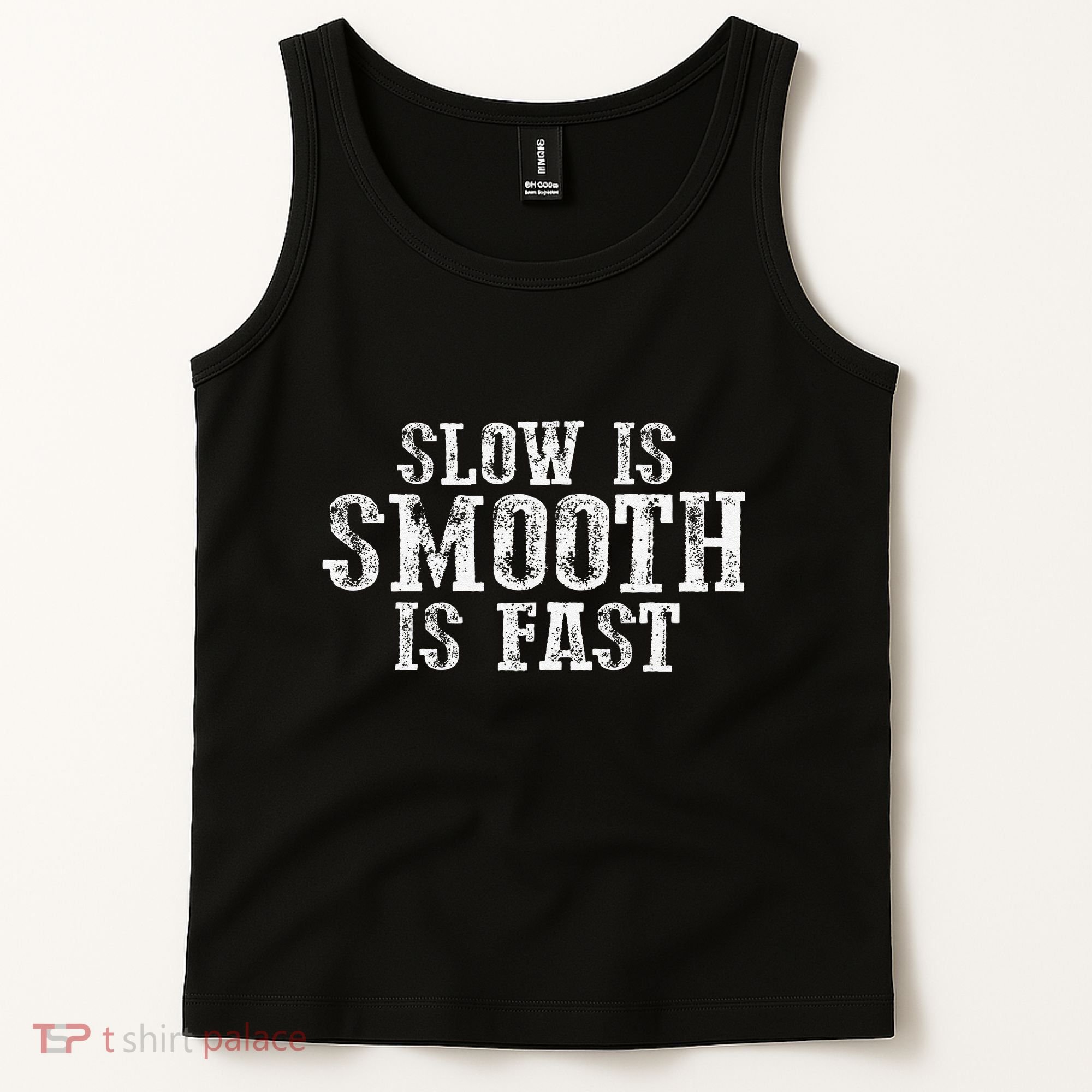 Slow Is Smooth Is Faster Precise Deliberate Controlled Tank Top