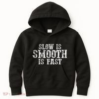 Slow Is Smooth Is Faster Precise Deliberate Controlled Kids Hoodie thumb 0