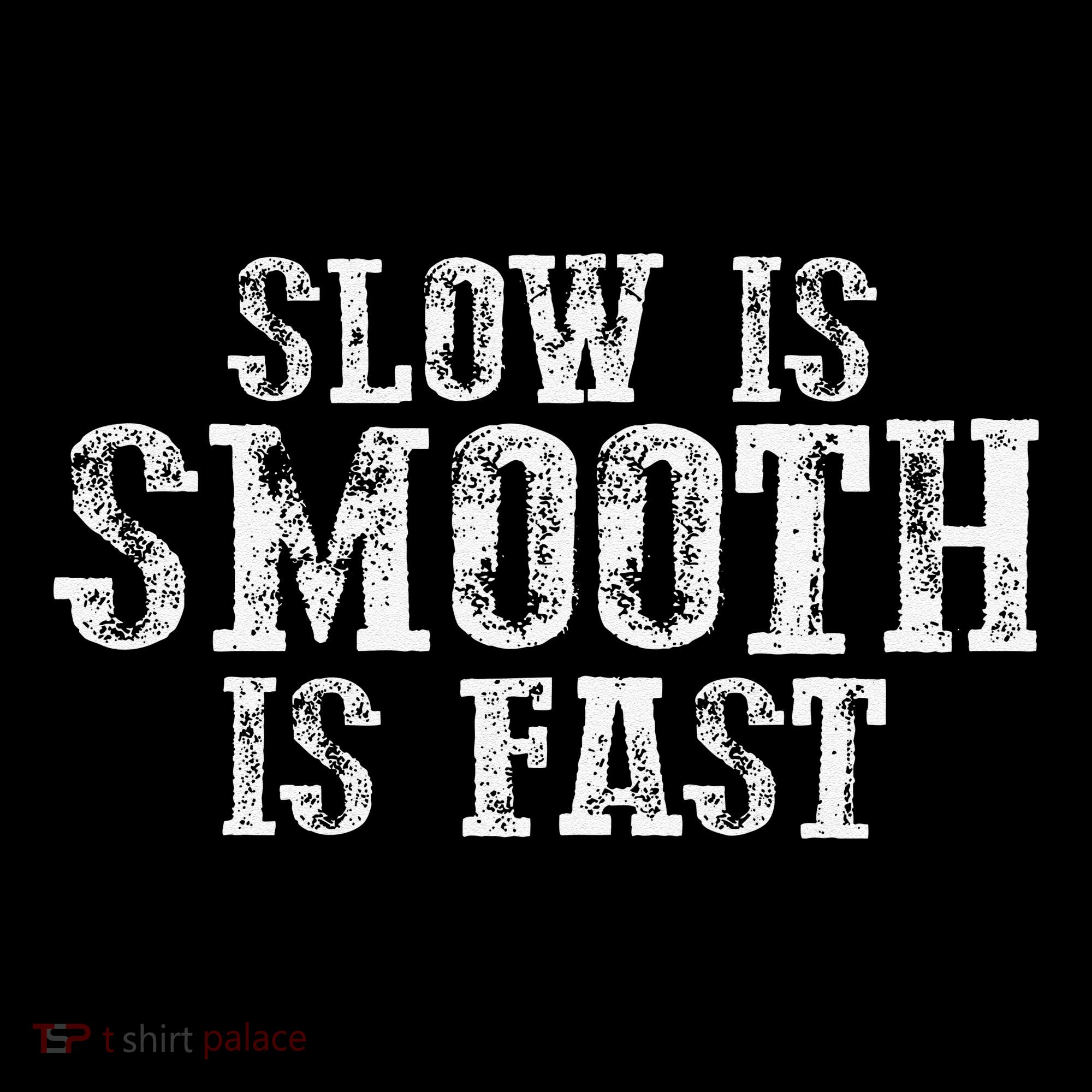 Slow Is Smooth Is Faster Precise Deliberate Controlled Kids T-Shirt