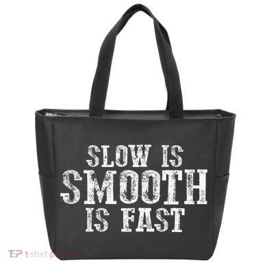 Slow Is Smooth Is Faster Precise Deliberate Controlled Tote Bag