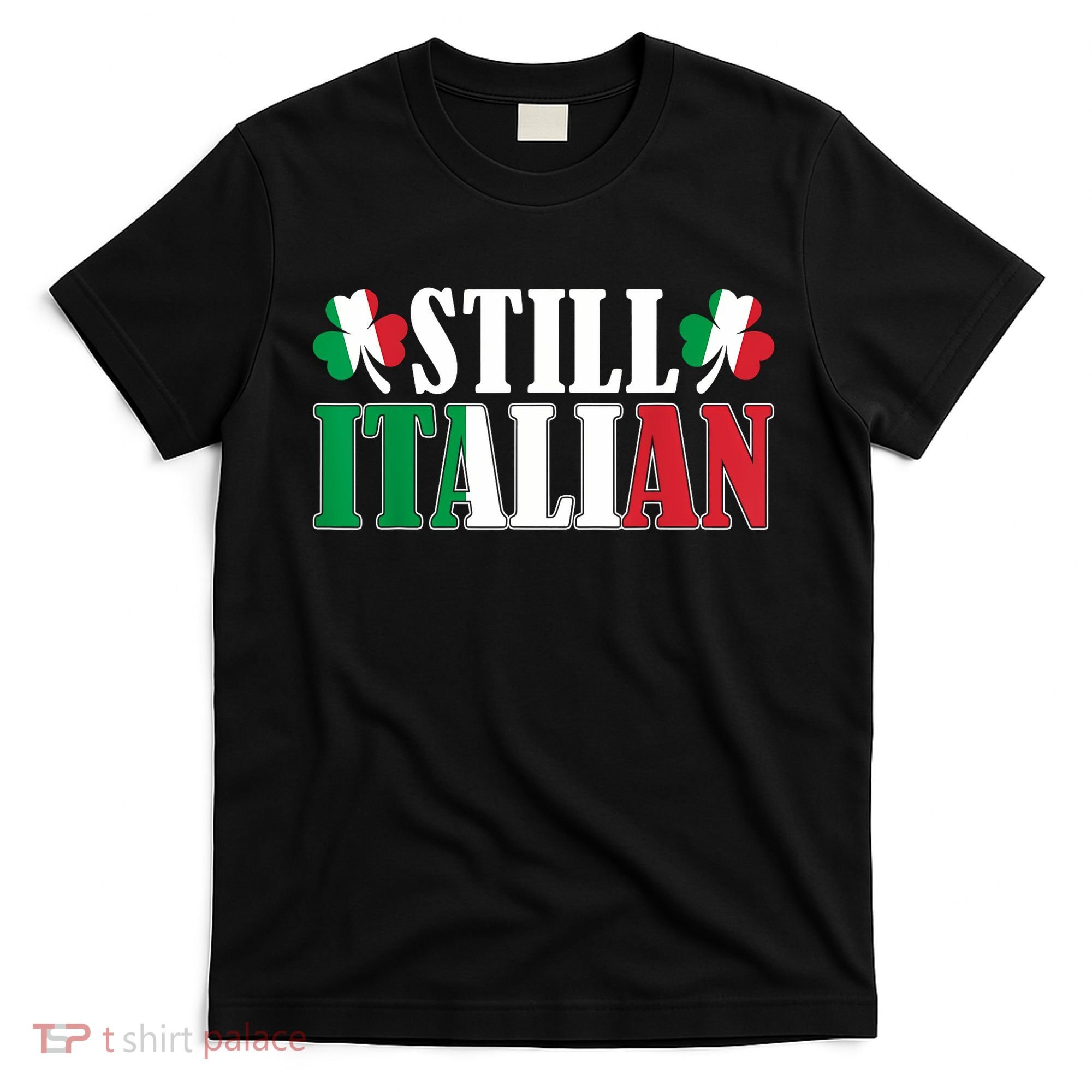 Still Italian Shamrocks St PatrickS Day T-Shirt