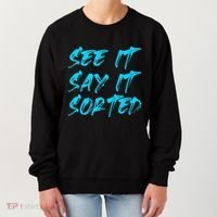 See It Say It Sorted Women's Sweatshirt thumb 0