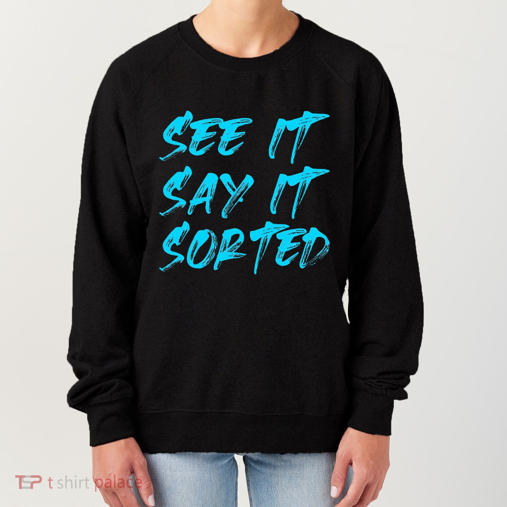 See It Say It Sorted Women's Sweatshirt