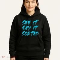 See It Say It Sorted Hoodie thumb 5