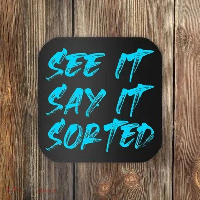See It Say It Sorted Coaster