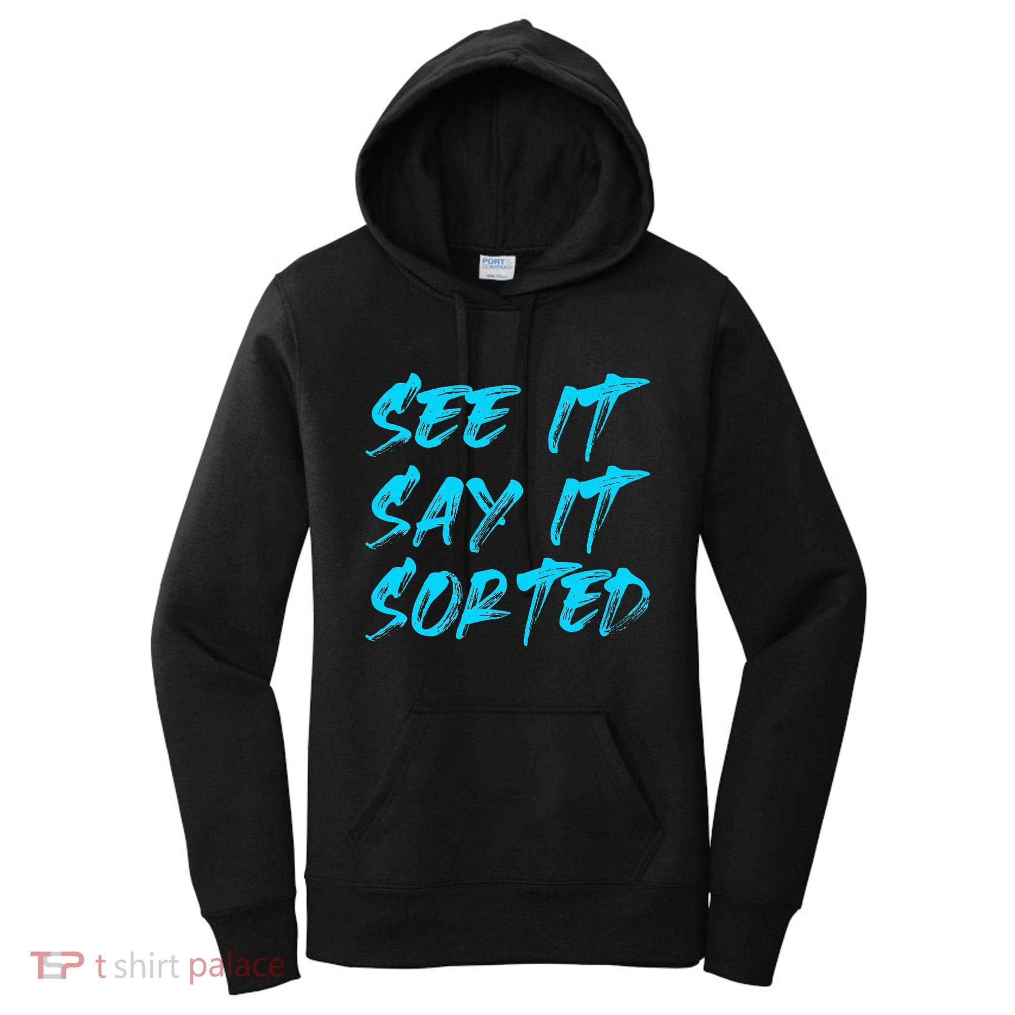 See It Say It Sorted Women's Hoodie