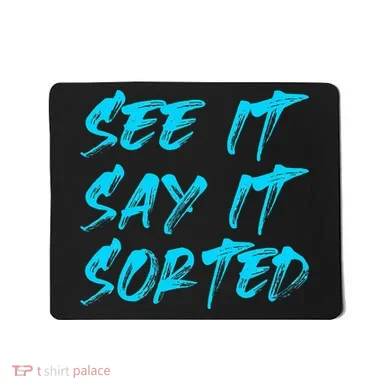See It Say It Sorted Mousepad
