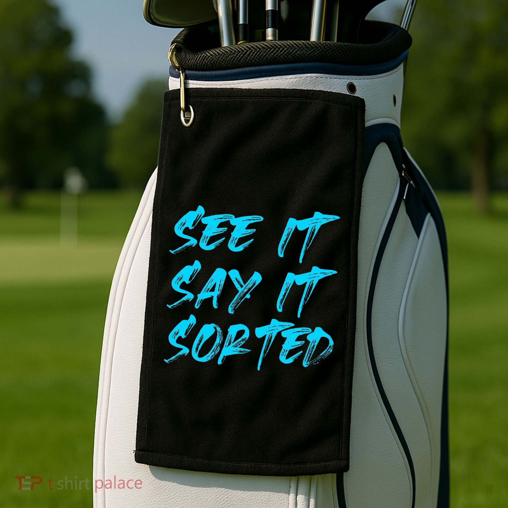See It Say It Sorted Golf Towel