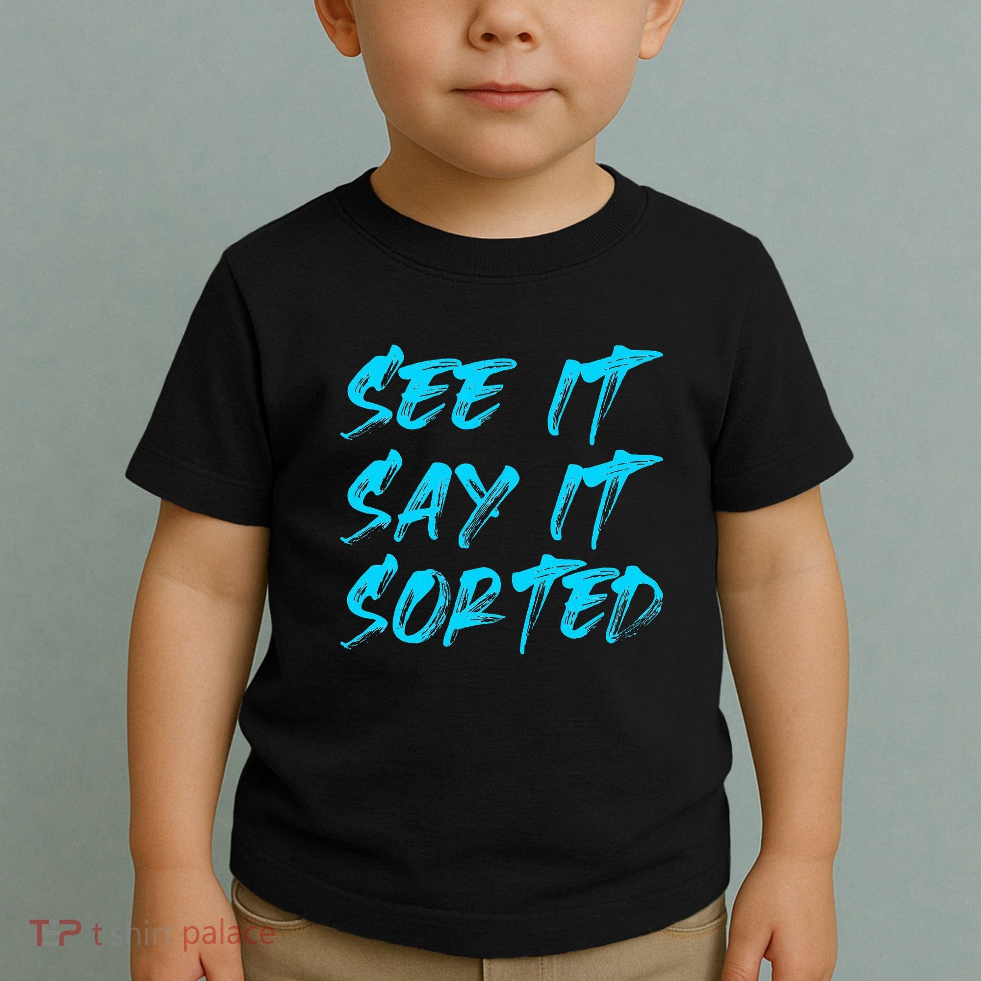 See It Say It Sorted Toddler T-Shirt