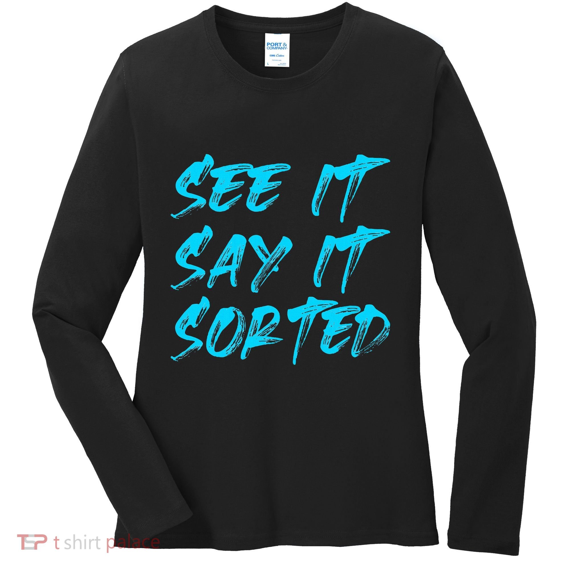 See It Say It Sorted Women's Long Sleeve Shirt