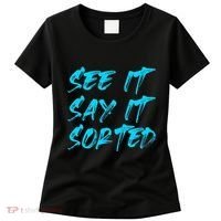 See It Say It Sorted Women's T-Shirt thumb 0