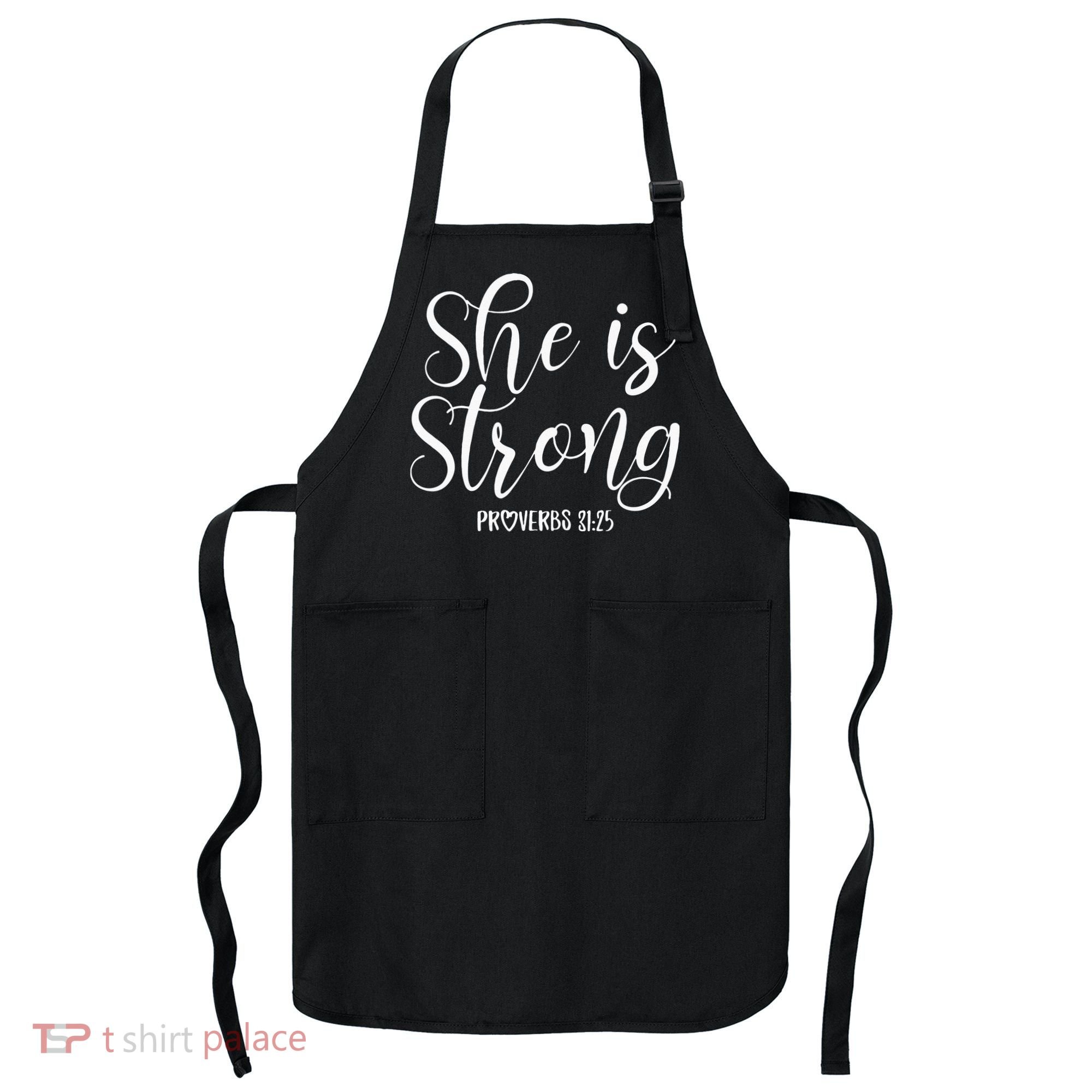 She Is Strong Proverbs 31 25 Gifts Christian Scripture Apron