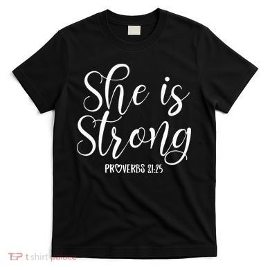 She Is Strong Proverbs 31 25 Gifts Christian Scripture T-Shirt